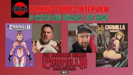 GVN Talking Comics Interview: Co-Writers Clay Adams and David Schrader for Bloodline Comics ‘Carmilla Unbound: 1973’