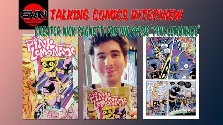 GVN Talking Comics Interview: Creator Nick Cagnetti For Oni Press ‘Pink Lemonade’