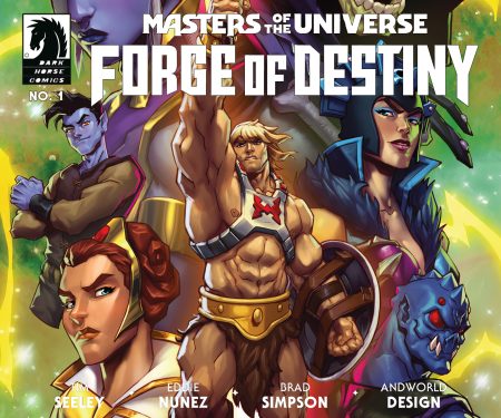 GVN Talking Comics Exclusive: Coming September 6 Dark Horse Comics Presents ‘Masters of the Universe: Forge Of Destiny’ By Tim Seeley And Eddie Nuñez