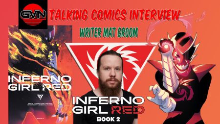 GVN Talking Comics Interview: Writer Mat Groom For ‘Inferno Girl Red’ Book 2 Now on Kickstarter