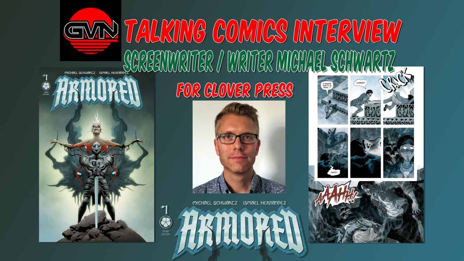 GVN Talking Comics Interview: Screenwriter/ Comic Writer Michael Schwartz For Clover Press ‘Armored’