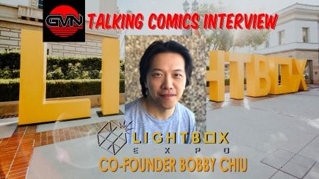 GVN Talking Comics Interview With Bobby Chiu – Co-Founder Of The 2023 LightBox Expo