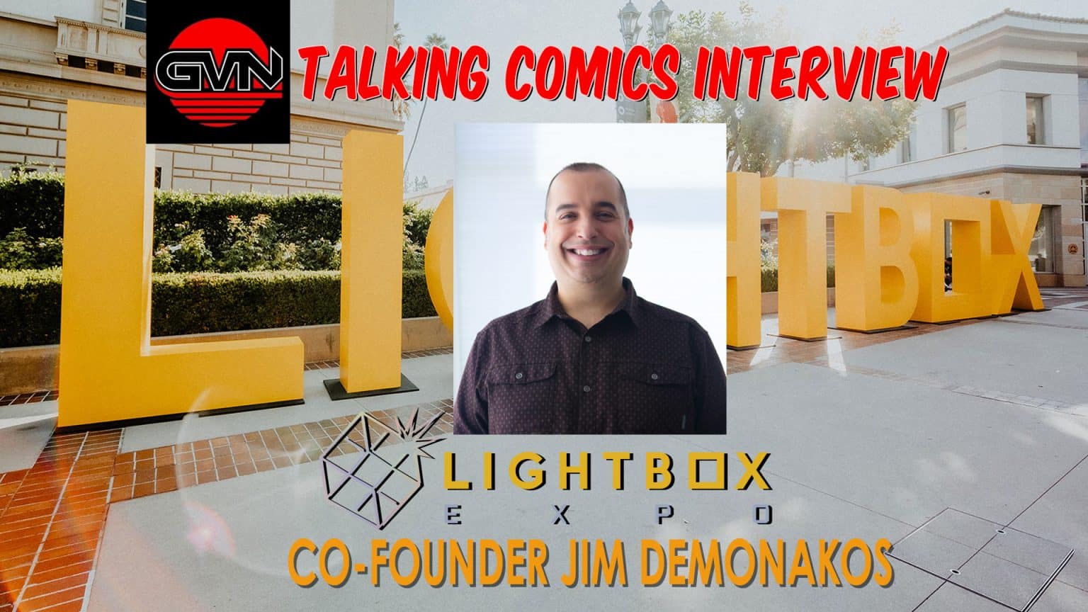 GVN Talking Comics Interview: Jim Demonakos – Co-Founder Of Lightbox Expo