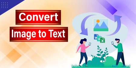 Convert Image to Text- The Best Online and Software Solutions