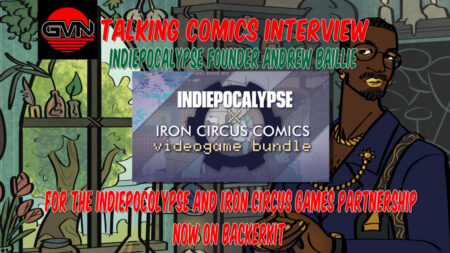 GVN Talking Comics Interview: Indiepocalypse Founder Andrew Baillie Talks Indiepocalypse & Iron Circus Games Partnership