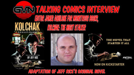 GVN Talking Comics Interview: Bram Stoker And Rondo Award-Winning Editor James Aquilone For ‘Kolchak: The Night Stalker’