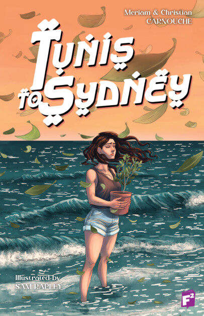Cover of the graphic novel "Tunis to Sydney" by Meriam and Christian Carnouche, illustrated by Samarapey. A person holding a potted plant stands in the water, with leaves falling around them.