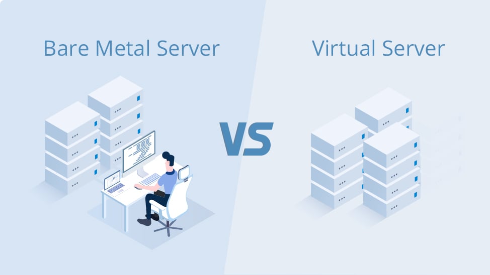 8 Considerations When Choosing Between Virtual And Bare Metal Servers