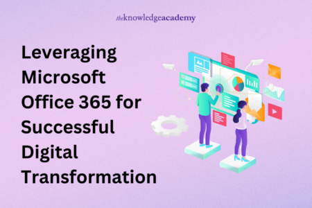 Leveraging Microsoft Office 365 for Successful Digital Transformation