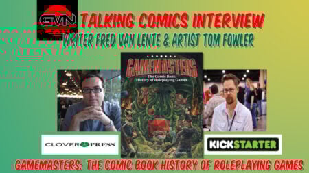 GVN Talking Comics Interview: Writer Fred Van Lente And Artist Tom Fowler For Clover Press ‘Gamemasters: The Comic Book History of Roleplaying Games’