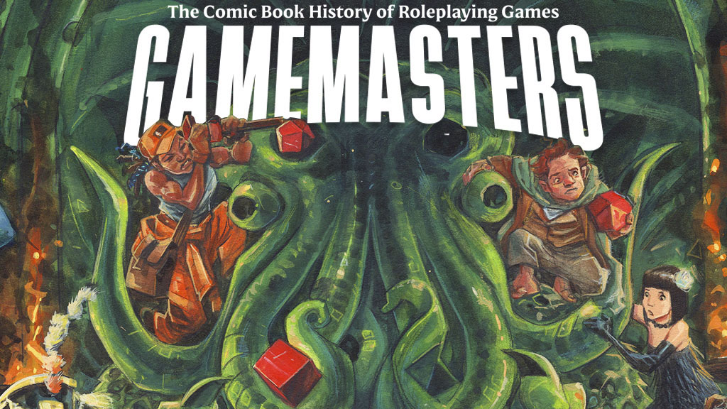 Illustrated cover of "Gamemasters: The Comic Book History of Roleplaying Games" depicting adventurers and dice against a backdrop of a green, tentacled creature.