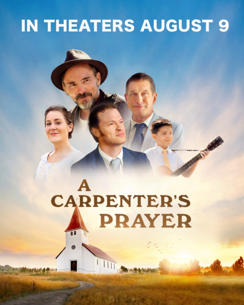 Movie poster for "A Carpenter's Prayer" features five people above a countryside church with the release date "In Theaters August 9" at the top.