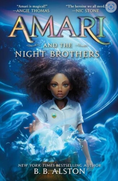 Cover of "Amari and the Night Brothers" by B.B. Alston featuring a girl in a white shirt surrounded by blue glowing elements, with endorsements from Angie Thomas and Nic Stone at the top.