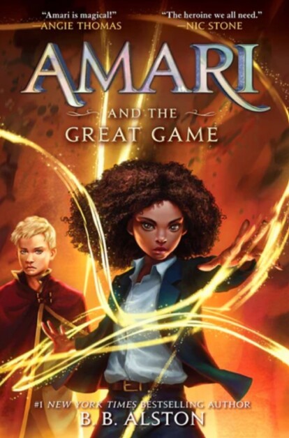 Cover of the book "Amari and the Great Game" by B. B. Alston, featuring a girl with curly hair and glowing effects, alongside another character in a red cloak.