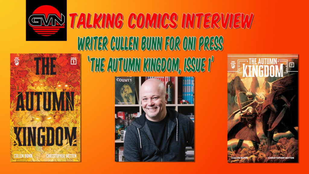 GVN Talking Comics Interview: Writer Cullen Bunn For Oni Press ‘The Autumn Kingdom, Issue 1’