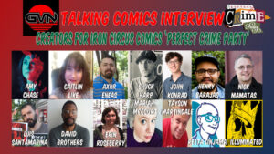 Banner featuring "Talking Comics Interview: Creators for Iron Circus Comics' 'Perfect Crime Party'" with photos of eleven creators: Amy Chase, Caitlin Like, Axur Eneas, Chuck Harp, Henry Barajas, Nick Mamatas, Luis Santamarina, David Brothers, Erin Roseberry, Mariah McCourt, and Rikki Tikki Tavi.