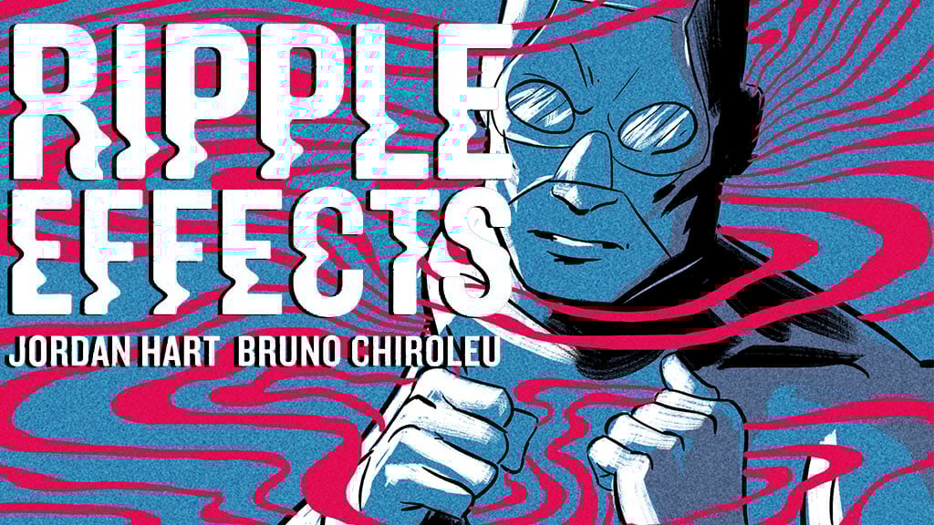 Cover art for "Ripple Effects" by Jordan Hart and Bruno Chiroleu, featuring a blue-toned superhero figure with clenched fists, surrounded by red and blue wavy lines.