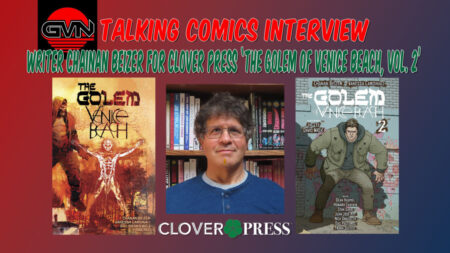 GVN Talking Comics Interview: Writer Chanan Beizer For ‘The Golem of Venice Beach’ Volume 2 – Now On Kickstarter