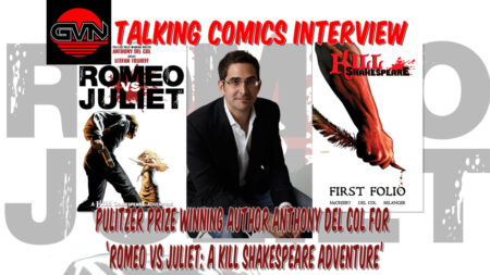 GVN Talking Comics Interview: Writer Anthony Del Col for Gemstone Publishing’s ‘Romeo Vs. Juliet: A Kill Shakespeare Adventure’