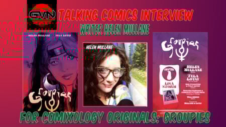 GVN Talking Comics Interview: Writer Helen Mullane For ComiXology Original’s ‘Groupies’