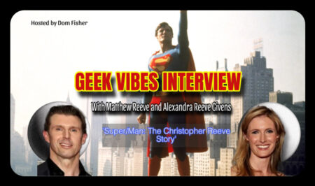 Geek Vibes Interview With Matthew Reeve & Alexandra Reeve Givens [Links Inside]