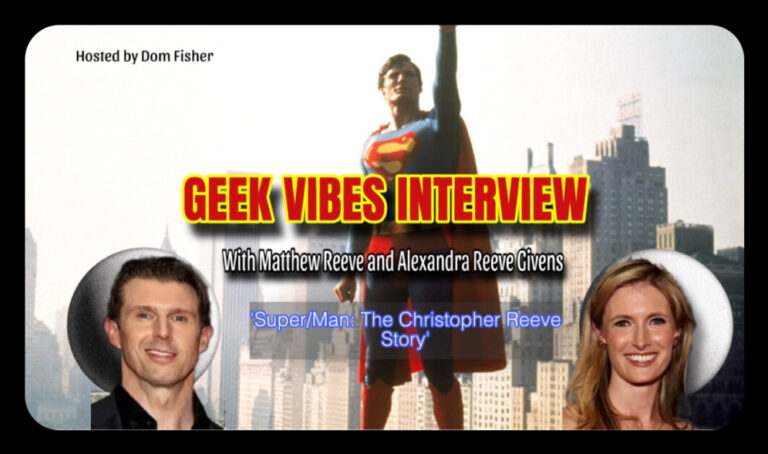 Geek Vibes Interview With Matthew Reeve & Alexandra Reeve Givens [Links Inside]