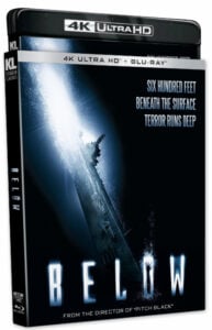 4K Ultra HD Blu-ray box for the film "Below," featuring a submarine angled upward. Text reads: "Six hundred feet beneath the surface, terror runs deep.