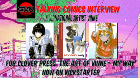 GVN Talking Comics Interview: International Artist Vinne For Clover Press ‘The Art of Vinne – My Way’