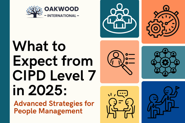 What To Expect From CIPD Level 7 In 2025: Advanced Strategies For People Management