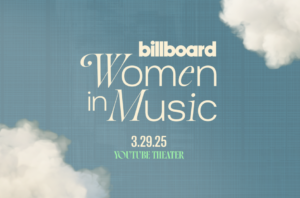 Billboard Announces Performers And Presenters For 2025 Women In Music Event