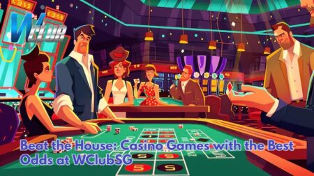 Beat The House: Casino Games With The Best Odds At WClubSG 
