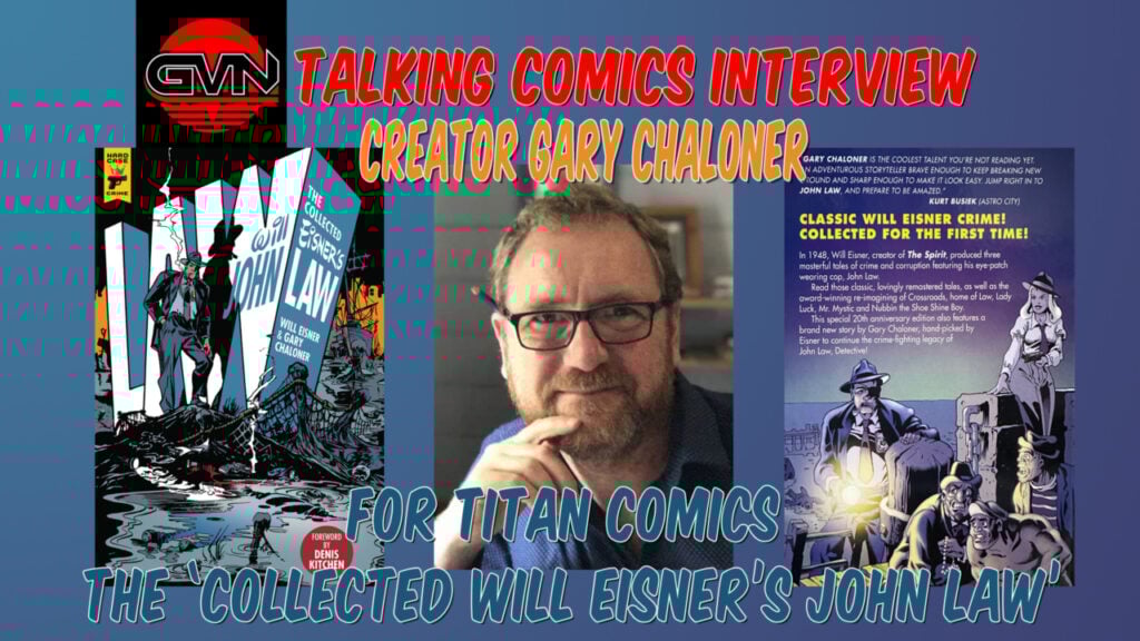 GVN Talking Comics Interview: Gary Chaloner On Bringing ‘The Collected Will Eisner’s John Law’ To Titan Comics/Hard Case Crime