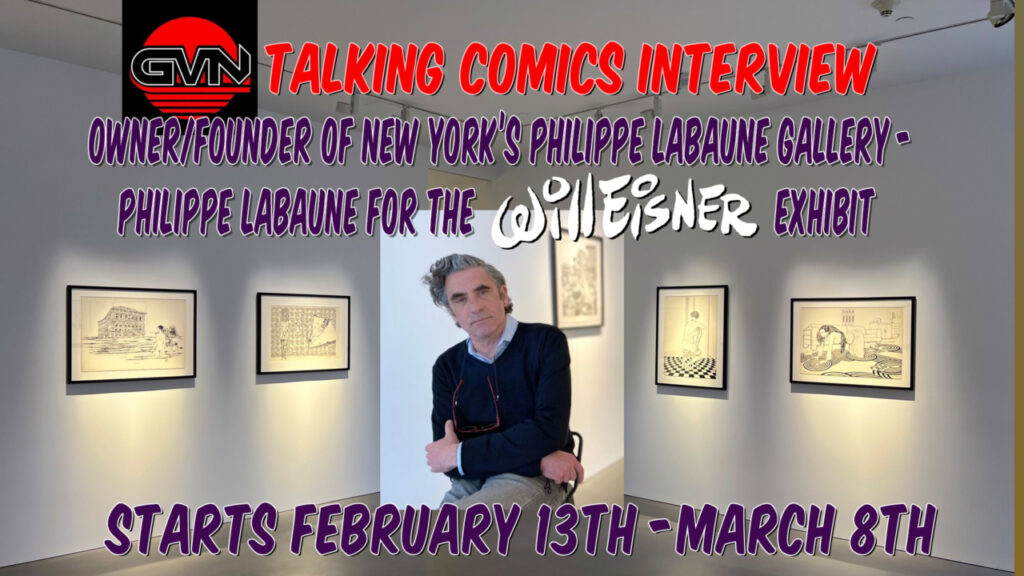 GVN Talking Comics: Philippe Labaune On ‘The Will Eisner’ Exhibit At His NYC Gallery
