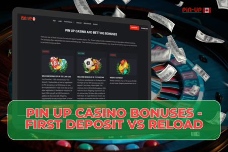 Pin Up Casino Bonuses – Comparing Reload vs First Deposit Offers