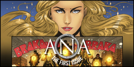 GVN Talking Comics First Look: Cynation Comics ‘ANA #1 By Writers Josh And Aaron Mak, Artist Ben Sullivan – Now On Kickstarter