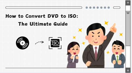 How To Convert DVD To ISO: The Ultimate Guide