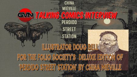 GVN Talking Comics Interview: Doug Bell On Illustrating Perdido Street Station For The Folio Society