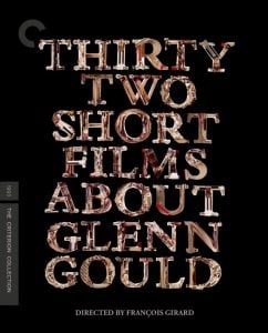 The image shows a movie cover with the text "Thirty Two Short Films About Glenn Gould" directed by François Girard, from The Criterion Collection, 1993.