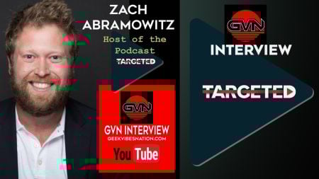 GVN Interview: Host of The Podcast ‘Targeted’ Zach Abramowitz