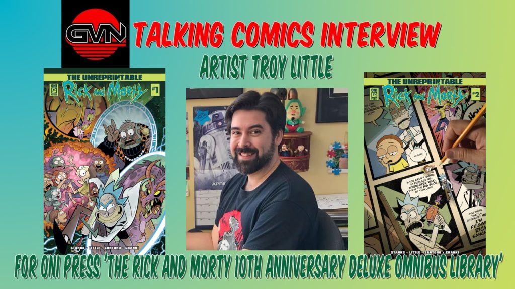 Interview promotional image featuring comic artist Troy Little and two comic book covers from "The Unprintable: Rick and Morty.