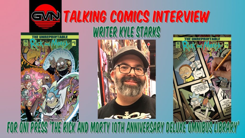Interview poster featuring the title "Talking Comics Interview" with writer Kyle Starks. Includes covers of "The Unprinthable: Rick and Morty" issue 1 and 2 and a central image of a man wearing glasses.