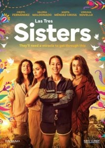 Four women stand together in front of a colorful floral background; text above them reads "Las Tres Sisters" and "They’ll need a miracle to get through this.