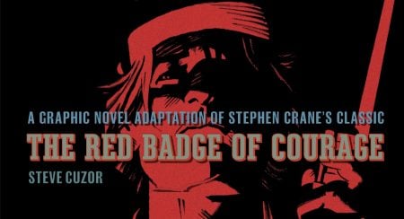 GVN Exclusive: ‘Red Badge of Courage’ Graphic Novel From Abrams & Steve Cuzor