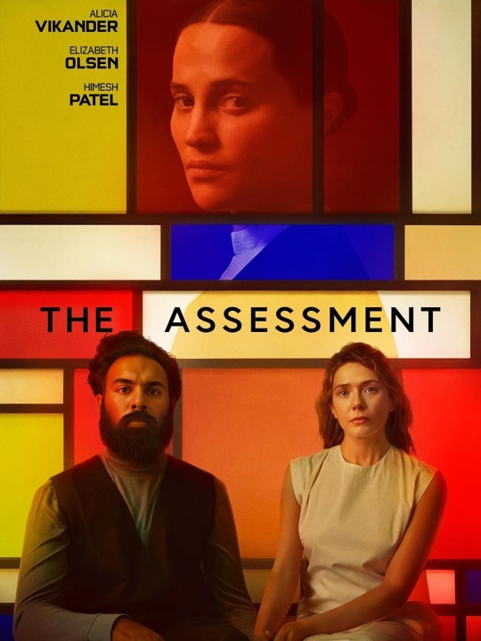 Poster for "The Assessment" featuring Alicia Vikander, Elizabeth Olsen, and Himesh Patel, with geometric color blocks and three actors' portraits.