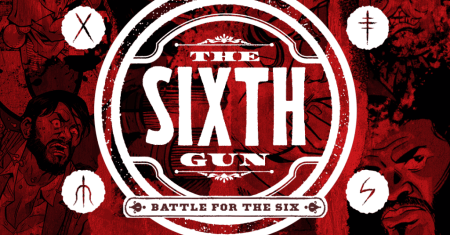 GVN Talking Comics Exclusive Look: Oni Press ‘THE SIXTH GUN: BATTLE FOR THE SIX #0’ By Cullen Bunn And Brian Hurtt, Coming June 4th