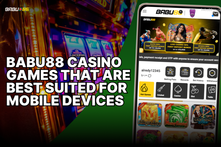 Types of Gambling Games Best Suited For Mobile Use At Babu 88