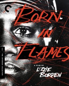 Close-up of a person’s face in black and white with red graffiti-style text reading "Born in Flames." The Criterion Collection spine label is on the left. "A film by Lizzie Borden" is written below.