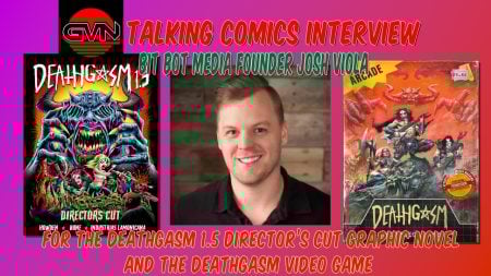 GVN Talking Comics: Josh Viola On Deathgasm 1.5 Graphic Novel & Video Game