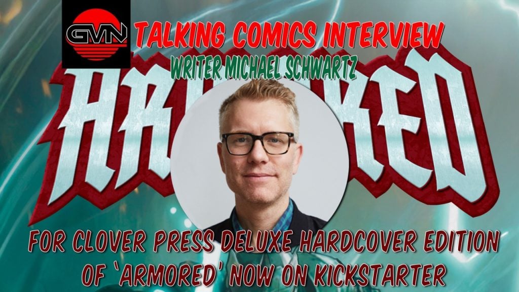 A promotional image featuring writer Michael Schwartz with text about a "Talking Comics" interview for the Clover Press deluxe hardcover edition of "Armored" on Kickstarter.