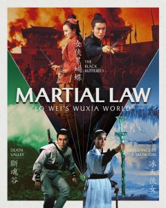 A movie poster for "Martial Law: Lo Wei’s Wuxia World" featuring four characters with weapons, dramatic backgrounds, and titles: The Black Butterfly, Death Valley, and Vengeance of a Snow Girl.